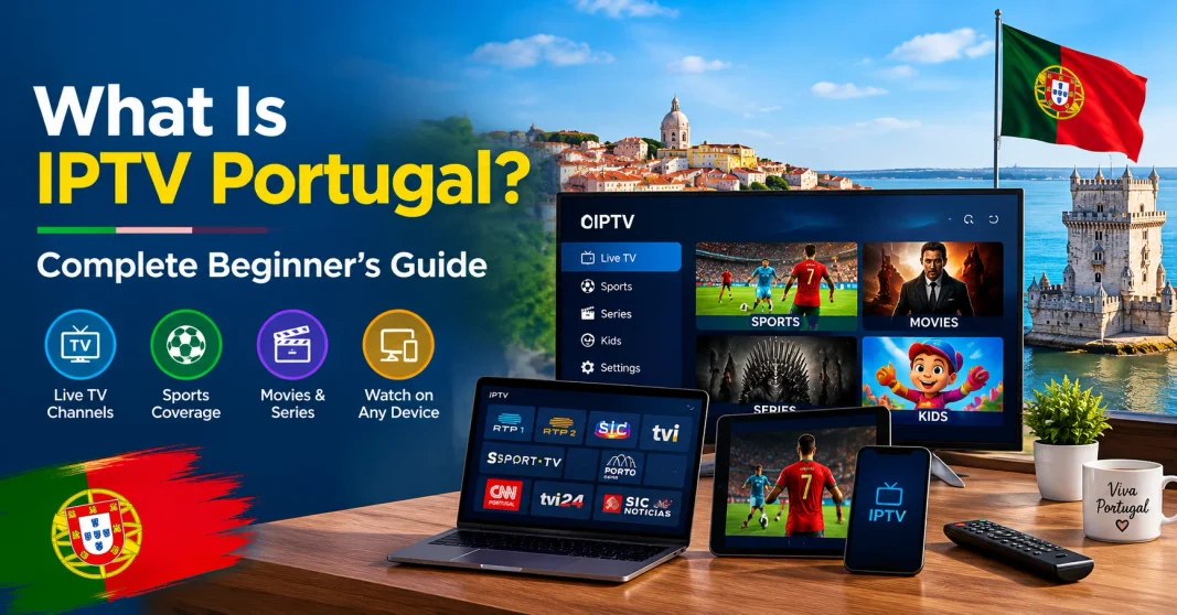 IPTV Portugal 2026 – Ultimate 4K Live TV & Portuguese Entertainment IPTV Portugal 2026 – Ultimate 4K Live TV & Portuguese Entertainment