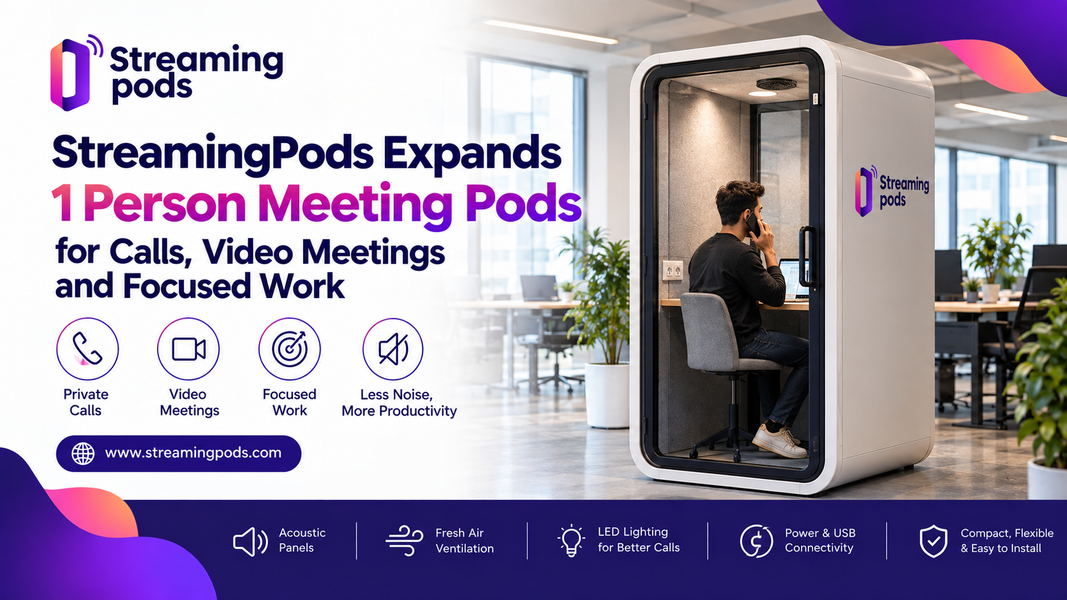 StreamingPods Expands 1 Person Meeting Pods for Calls, Video Meetings and Focused Work StreamingPods Expands 1 Person Meeting Pods for Calls, Video Meetings and Focused Work